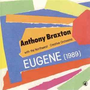 Anthony Braxton With The Northwest Creative Orchestra - Eugene (1989) FLAC