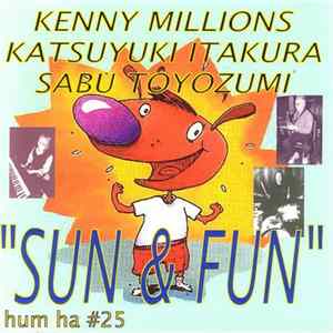Kenny Millions - Katsuyuki Itakura - Sabu Toyozumi - Sun & Fun FLAC