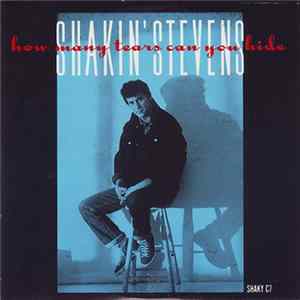 Shakin' Stevens - How Many Tears Can You Hide FLAC