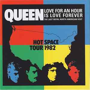 Queen - Love For An Hour Is Love Forever (The Last Royal North American Visit) FLAC