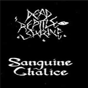 Dead Reptile Shrine / Sanguine Chalice - Dead Reptile Shrine / Sanguine Chalice FLAC