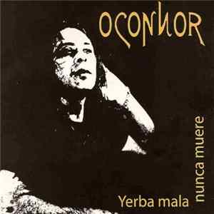 Oconnor - Yerba Mala Nunca Muere FLAC