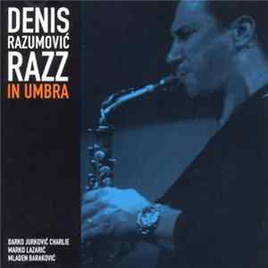 Denis Razumović Razz - In Umbra FLAC