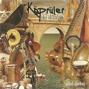 Gürol Ağırbaş - Köprüler • İki Dünya FLAC