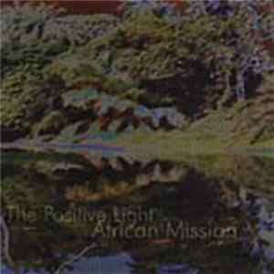 The Positive Light - African Mission FLAC