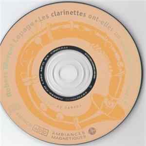 Robert Marcel Lepage - Les Clarinettes Ont-Elles Un Escalier De Secours? FLAC