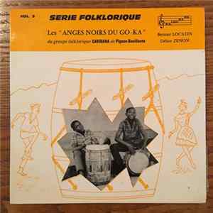 Les Anges Noirs Du Go-Ka, Bernier Locatin, Delice Zenon - Vol. 5 Serie Folklorique FLAC