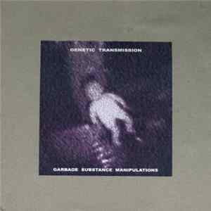 Genetic Transmission - Garbage Substance Manipulations FLAC