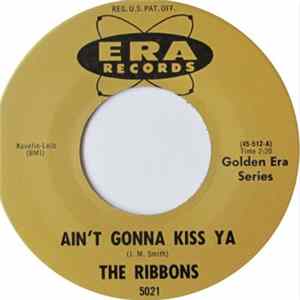 The Ribbons - Ain't Gonna Kiss Ya / My Baby Said FLAC