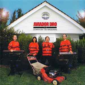 Aviador Dro - Confia En Tus Maquinas FLAC