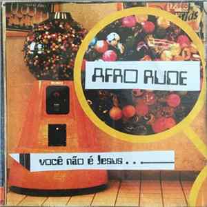Afro Rude - Você Não É Jesus FLAC