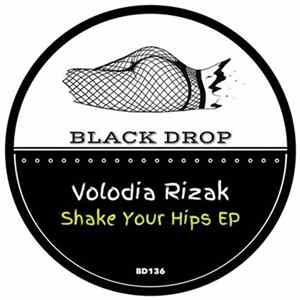 Volodia Rizak - Shake Your Hips EP FLAC