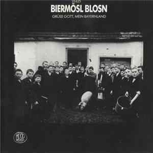 Biermösl Blosn - Grüss Gott, Mein Bayernland FLAC
