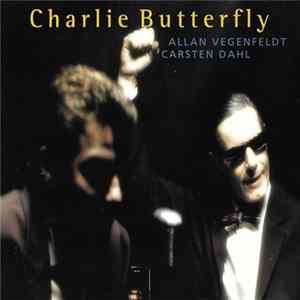 Allan Vegenfeldt, Carsten Dahl - Charlie Butterfly FLAC