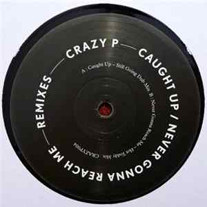 Crazy P - Caught Up / Never Gonna Reach Me - Remixes FLAC