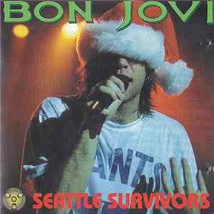 Bon Jovi - Seattle Survivors FLAC