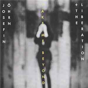 Josefin Öhrn + The Liberation - Take Me Beyond FLAC
