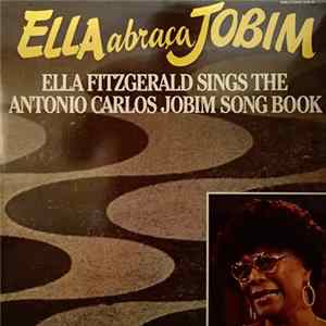 Ella Fitzgerald - Ella Abraça Jobim - Ella Fitzgerald Sings The Antonio Carlos Jobim Song Book FLAC