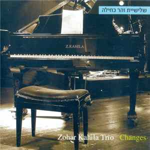 Zohar Kahila Trio - Changes FLAC