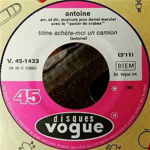 Antoine - Titine Achète-moi Un Camion / Lucie A Un Petit Chat FLAC