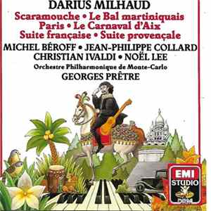 Darius Milhaud, Christian Ivaldi, Noël Lee, Michel Béroff, Jean-Phillippe Collard, Orchestre Philharmonique De Monte-Carlo, Georges Prêtre - Scaramouche, Paris Etc. FLAC