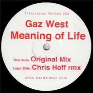 Gaz West - Meaning Of Life FLAC