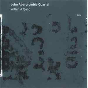 John Abercrombie Quartet - Within A Song FLAC