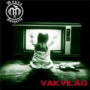 Magna Hungaria - Vakvilág FLAC