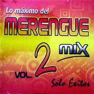 Various - Lo Máximo Del Merengue Mix Vol.2 Sólo Éxitos FLAC