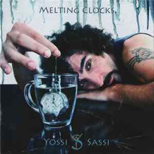 Yossi Sassi - Melting Clocks FLAC