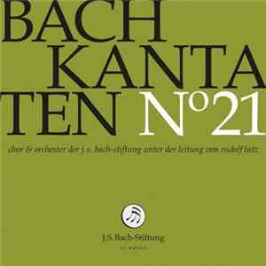 Bach – Chor & Orchester Der J.S. Bach Stiftung St. Gallen, Rudolf Lutz - Kantaten N° 21 FLAC