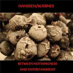 Hanssen/Wærnes - Between Nothingness And Entertainment FLAC