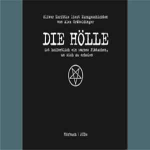 Oliver Korittke, Alex Gräbeldinger - Die Hölle Ist Hoffentlich Ein Warmes Plätzchen, Um Sich Zu Erholen FLAC