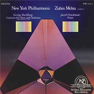 George Rochberg, Jacob Druckman, Zubin Mehta And The New York Philharmonic Orchestra - Concerto For Oboe And Orchestra / Prism FLAC
