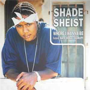 Shade Sheist - Where I Wanna Be FLAC