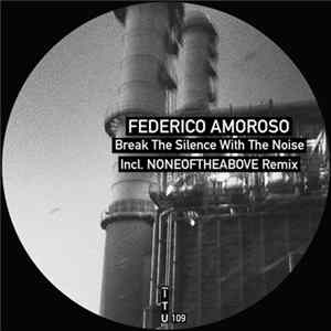 Federico Amoroso - Break The Silence With The Noise FLAC