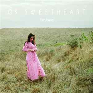 OK Sweetheart - Far Away FLAC