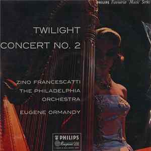 Zino Francescatti, The Philadelphia Orchestra, Eugene Ormandy - Twilight Concert No. 2 FLAC