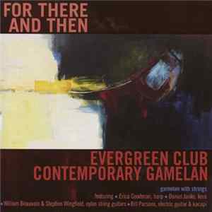 Evergreen Club Gamelan Ensemble - For There And Then FLAC