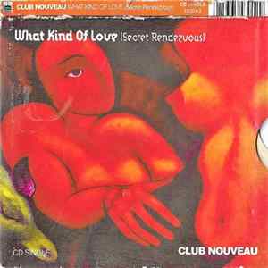 Club Nouveau - What Kind Of Love (Secret Rendezvous) FLAC