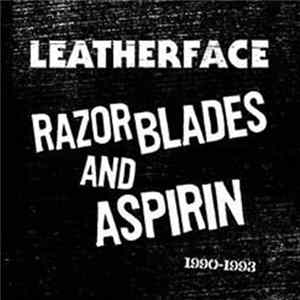 Leatherface - Razor Blades And Aspirin: 1990-1993 FLAC