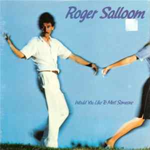 Roger Salloom - Would You Like To Meet Someone FLAC