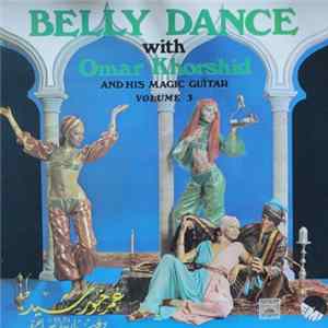 Omar Khorshid - Belly Dance With Omar Khorshid Volume 3 FLAC
