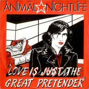 Animal Nightlife - Love Is Just The Great Pretender FLAC