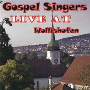 Gospel Singers Wollishofen - Gospel Singers Live At Wollishofen FLAC