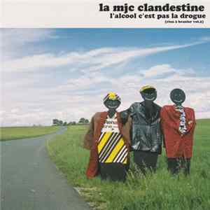 La MJC Clandestine - L'alcool c'est pas la drogue FLAC
