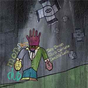 Tony Bevan, Chris Corsano, Dominic Lash - Monster Club FLAC