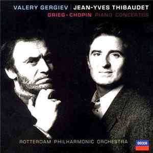 Grieg, Chopin, Valery Gergiev, Jean-Yves Thibaudet, Rotterdam Philharmonic Orchestra - Piano Concertos FLAC