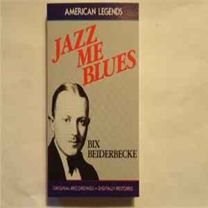 Bix Beiderbecke - Jazz Me Blues FLAC