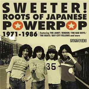 Various - Sweeter! Roots Of Japanese Power Pop 1971-1986 FLAC